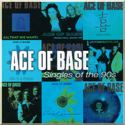 SINGLES OF THE 90s - Ace of Base (1999)