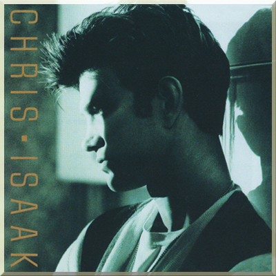 CHRIS ISAAK (1987)