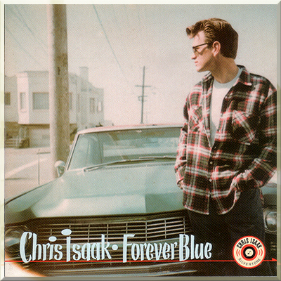 FOREVER BLUE - Chris Isaak