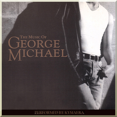 THE MUSIC OF GEORGE MICHAEL - Kymaera (1999)