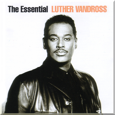 THE ESSENTIAL - Luther Vandross (2003)