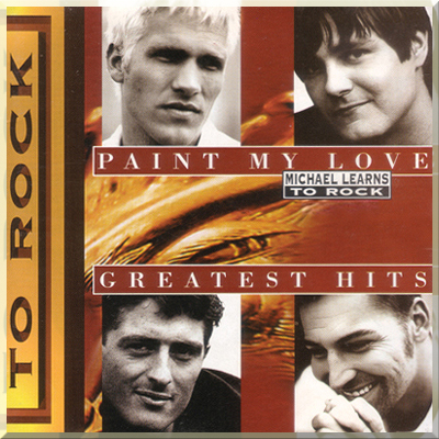 PAINT MY LOVE: GREATEST HITS - Michael Learns To Rock (1996)
