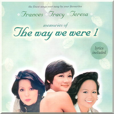 THE WAY WE WERE 1 - Tracy Huang, Frances Yip & Teresa Carpio (2002)