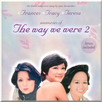 MEMORY OF THE WAY WE WERE 2 - Tracy Huang, Frances Yip &