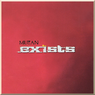 MUTAN - Exists (1998)