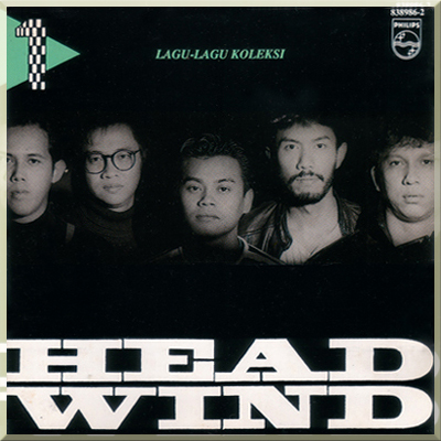LAGU LAGU KOLEKSI - Headwind (1990)