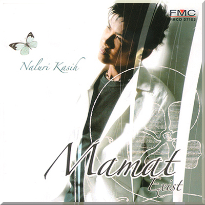 NALURI KASIH - Mamat Exist (2006)