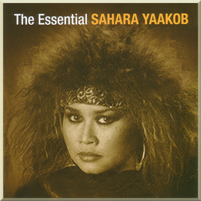 THE ESSENTIAL - Sahara Yaakob (2010)