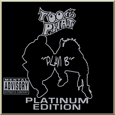 PLAN B (Platinum Edition) - Too Phat (2001)