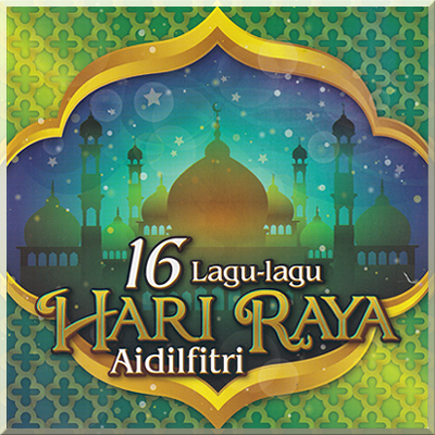 16 LAGU LAGU HARI RAYA AIDILFITRI - Various Artist (2023)