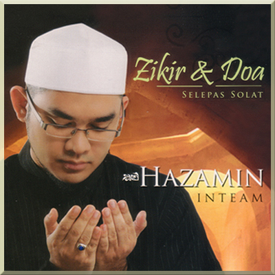 ZIKIR & DOA SELEPAS SOLAT - Hazamin ( (2008)
