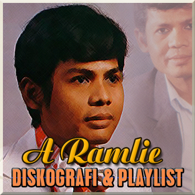 Diskografi & Playlist A Ramlie