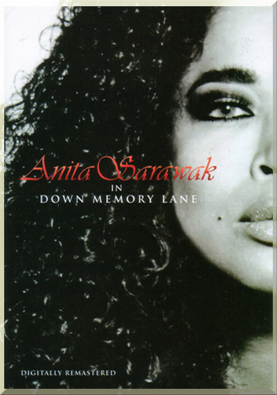ANITA SARAWAK IN DOWN MEMORY LANE (2009)