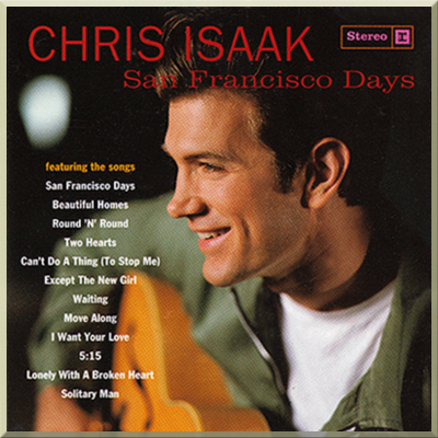 SAN FRANCISCO DAYS - Chris Isaak (1993)