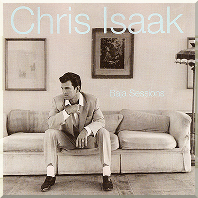 BAJA SESSIONS - Chris Isaak (1996)