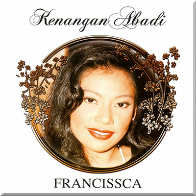 KENANGAN ABADI - Francissca (2011)