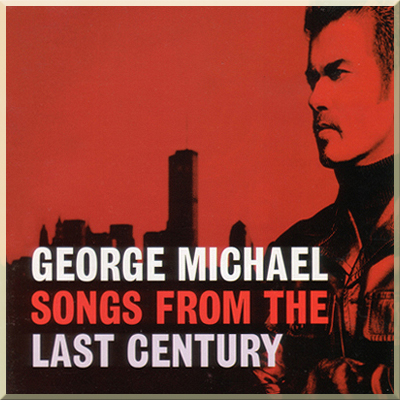 SONGS FROM THE LAST CENTURY - George Michael