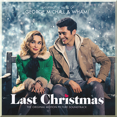 LAST CHRISTMAS: THE ORIGINAL MOTION PICTURE SOUNDTRACK - George Michael & Wham (2019)
