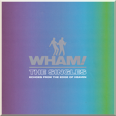 THE SINGLES: ECHOES FROM THE EDGE OF HEAVEN - Wham! (2023)