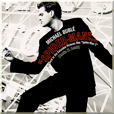 SPIDER-MAN THEME - Michael Buble (2004)