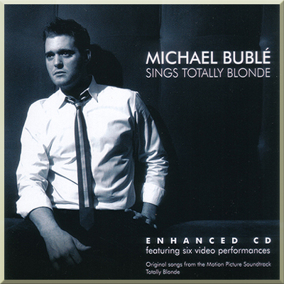 MICHAEL BUBLĒ SINGS TOTALLY BLONDE (2008)