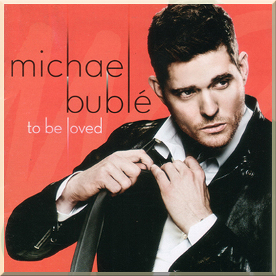 TO BE LOVED - Michael Bublé (2003)