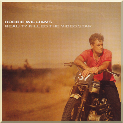 REALITY KILLED THE VIDEO STAR - Robbie Williams
