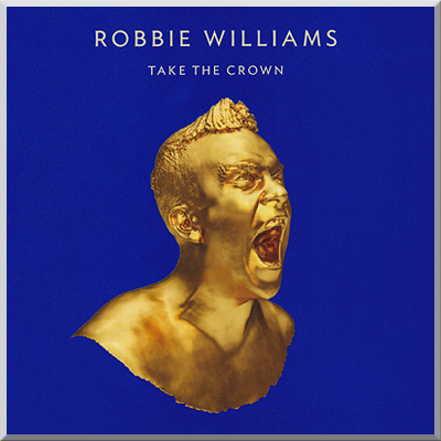TAKE THE CROWN - Robbie Williams