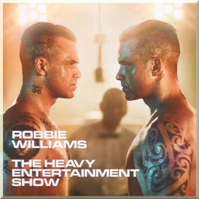 THE HEAVY ENTERTAINMENT SHOW - Robbie Williams