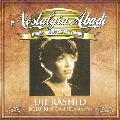 CD Nostalgia Abadi: Dulu Dan Selamanya - Uji Rashid (2008)