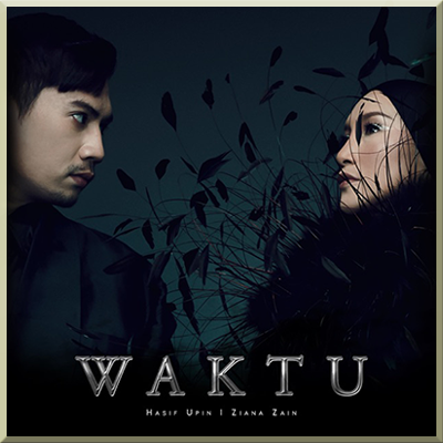 WAKTU  - Ziana Zain & Hasip Upin (2023)
