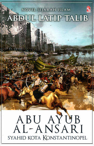 ABU AYUB AL-ANSARI - Syahid Kota Konstantinopel