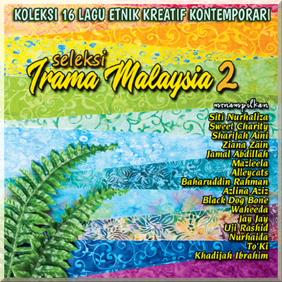 Dengar Playlist SELEKSI IRAMA MALAYSIA 2 (Koleksi 16 Lagu Etnik Kreatif Kontemporari)