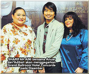 SHARIFAH AINI bersama Anuar dan Adibah akan menggegarkan Grand Ballroom Hotel Concorde pada Disember