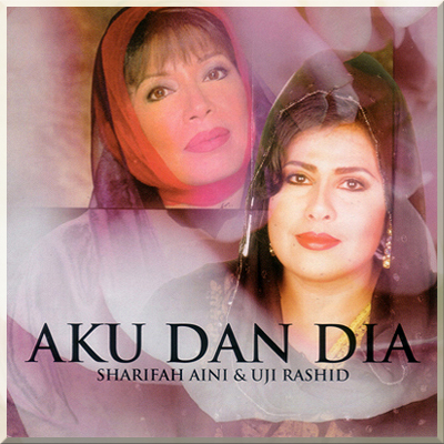 AKU DAN DIA - SHARIFAH AINI & UJI RASHID (2013)